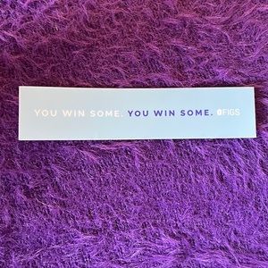 Figs "You win some. You win some" sticker
